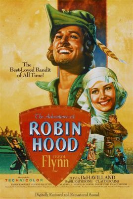  Early Days of Hollywood: The Adventures of Robin Hood - A Swashbuckling Tale with Errol Flynn and Olivia de Havilland!